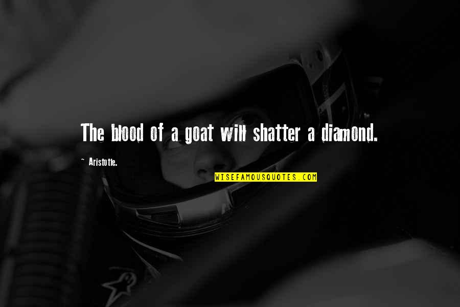 A Goat Quotes By Aristotle.: The blood of a goat will shatter a A Goat Quotes By Aristotle.: The blood of a goat will shatter a