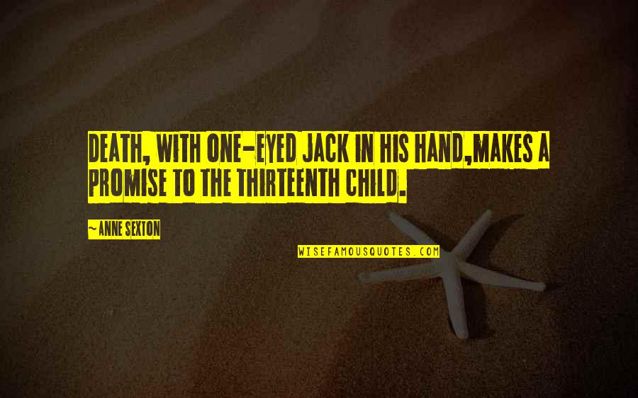 A Godfather Quotes By Anne Sexton: Death, with one-eyed jack in his hand,makes a