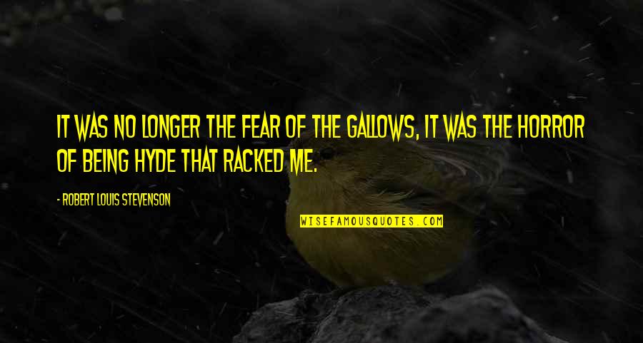 A Godly Man Quotes By Robert Louis Stevenson: It was no longer the fear of the A Godly Man Quotes By Robert Louis Stevenson: It was no longer the fear of the