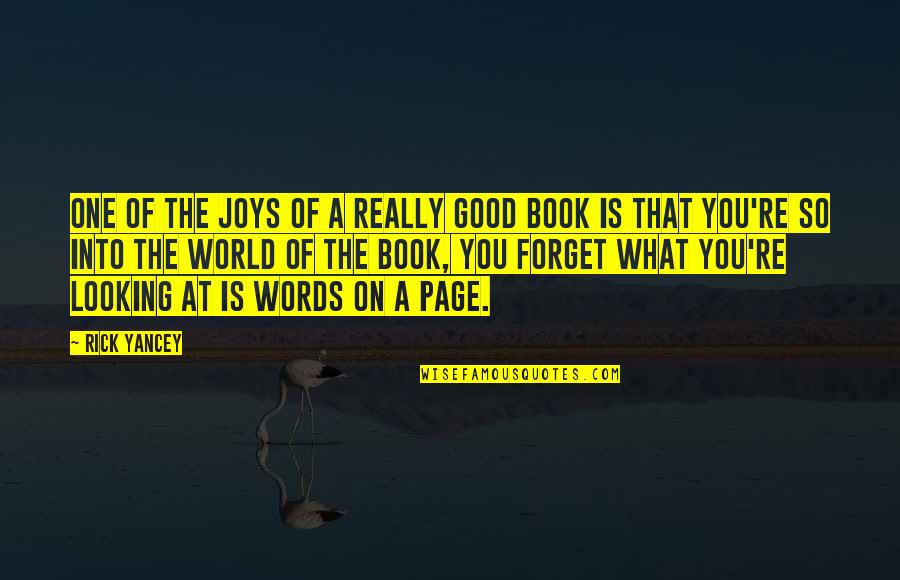 A Good Book Quotes By Rick Yancey: One of the joys of a really good