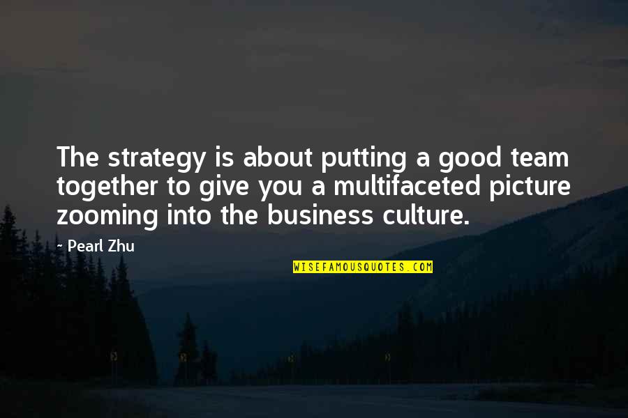 A Good Business Quotes By Pearl Zhu: The strategy is about putting a good team