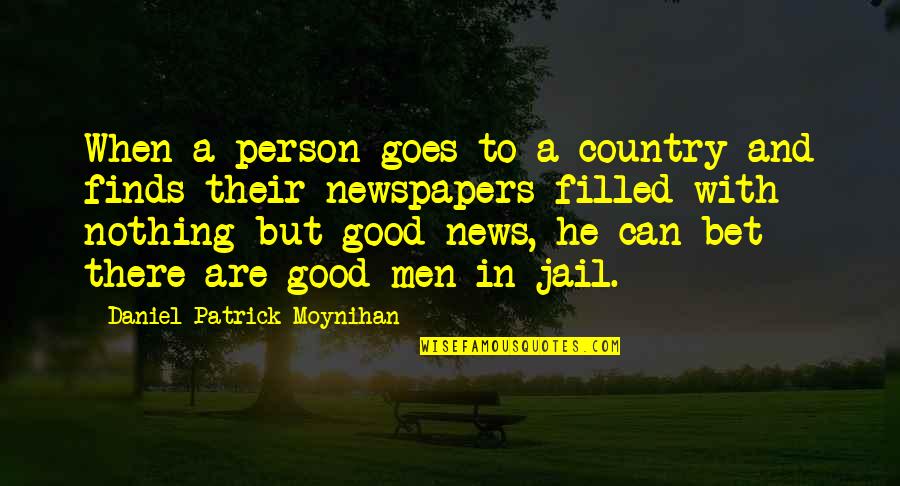 A Good Country Quotes By Daniel Patrick Moynihan: When a person goes to a country and