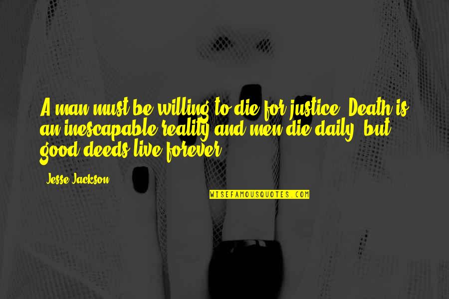 A Good Death Quotes By Jesse Jackson: A man must be willing to die for