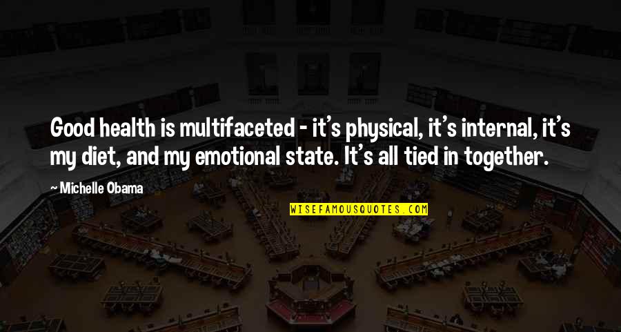 A Good Diet Quotes By Michelle Obama: Good health is multifaceted - it's physical, it's A Good Diet Quotes By Michelle Obama: Good health is multifaceted - it's physical, it's
