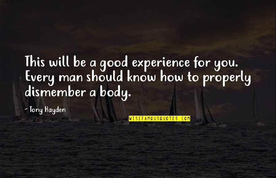 A Good Experience Quotes By Tony Hayden: This will be a good experience for you.