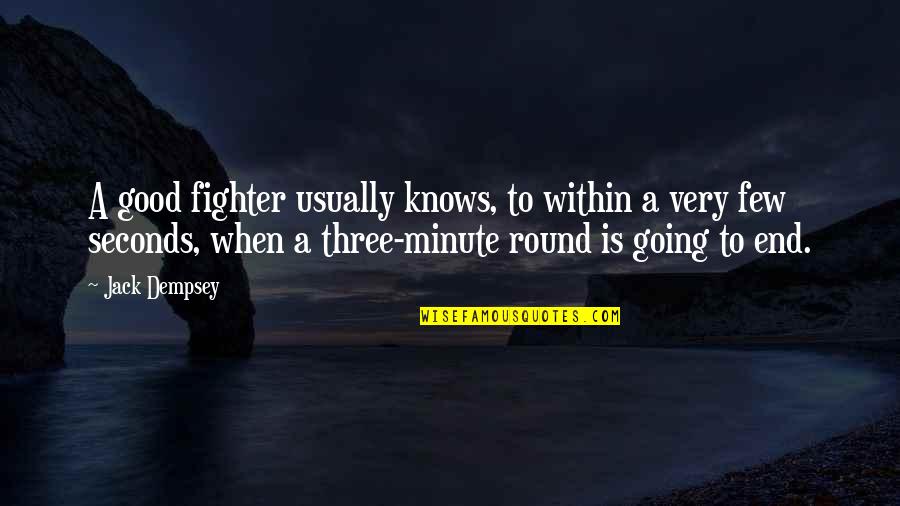 A Good Fighter Quotes By Jack Dempsey: A good fighter usually knows, to within a