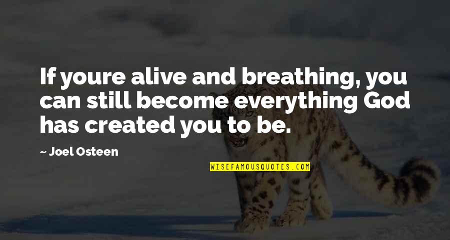 A Good Hockey Player Quote Quotes By Joel Osteen: If youre alive and breathing, you can still