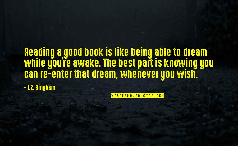 A Good Inspirational Quotes By J.Z. Bingham: Reading a good book is like being able