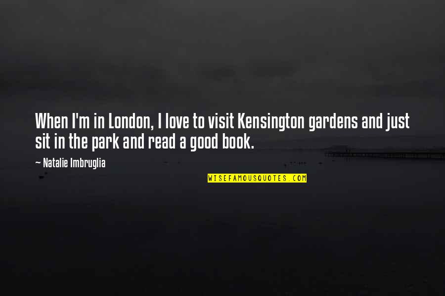 A Good Love Quotes By Natalie Imbruglia: When I'm in London, I love to visit