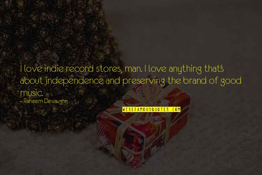 A Good Man In Love Quotes By Raheem Devaughn: I love indie record stores, man. I love