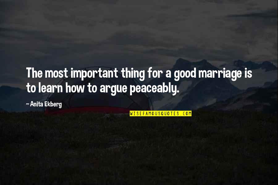 A Good Marriage Quotes By Anita Ekberg: The most important thing for a good marriage