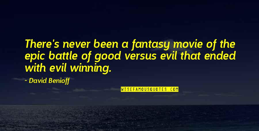 A Good Movie Quotes By David Benioff: There's never been a fantasy movie of the