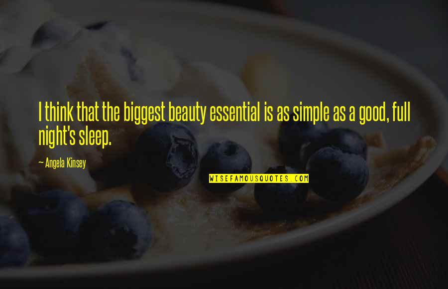 A Good Night's Sleep Quotes By Angela Kinsey: I think that the biggest beauty essential is