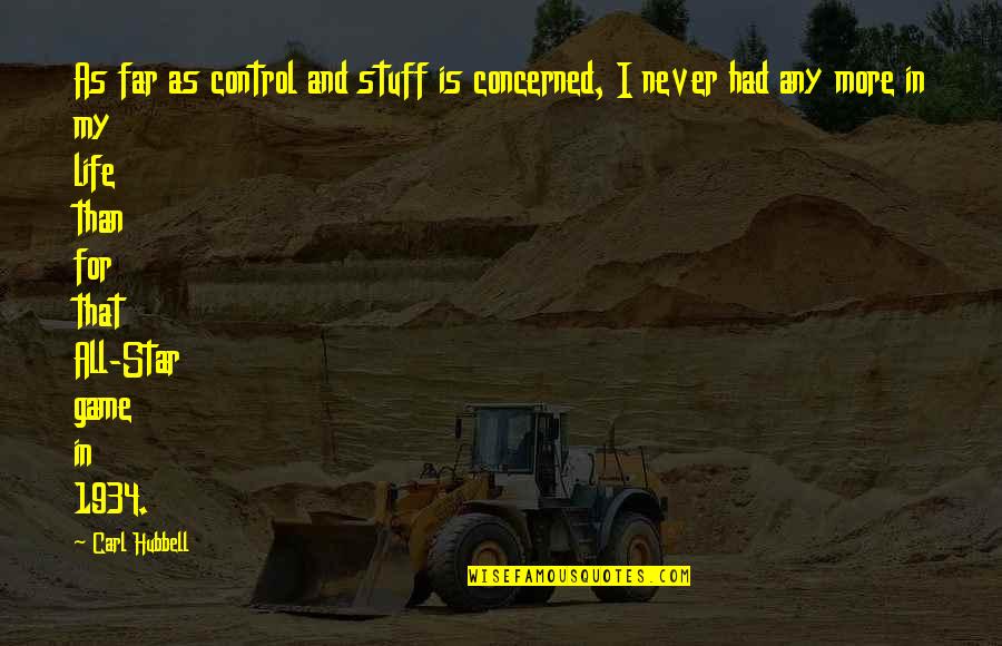 A Good Pair Of Jeans Quotes By Carl Hubbell: As far as control and stuff is concerned, A Good Pair Of Jeans Quotes By Carl Hubbell: As far as control and stuff is concerned,