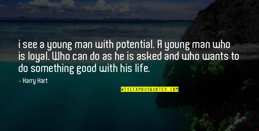 A Good Service Quotes By Harry Hart: i see a young man with potential. A