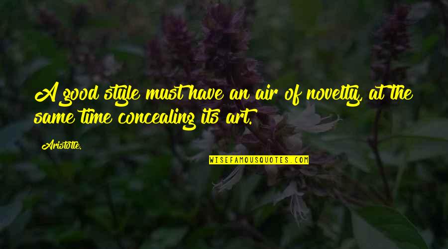 A Good Time Quotes By Aristotle.: A good style must have an air of