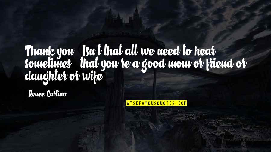 A Good Wife Quotes By Renee Carlino: Thank you." Isn't that all we need to