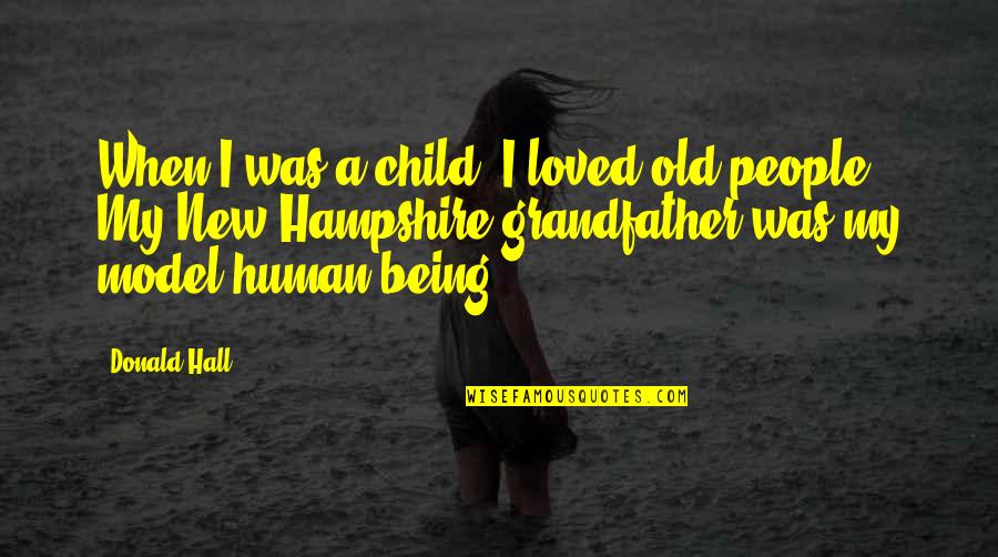 A Grandfather Quotes By Donald Hall: When I was a child, I loved old