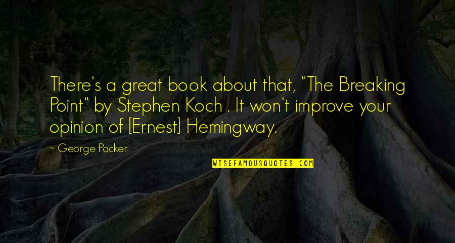 A Great Book Quotes By George Packer: There's a great book about that, "The Breaking