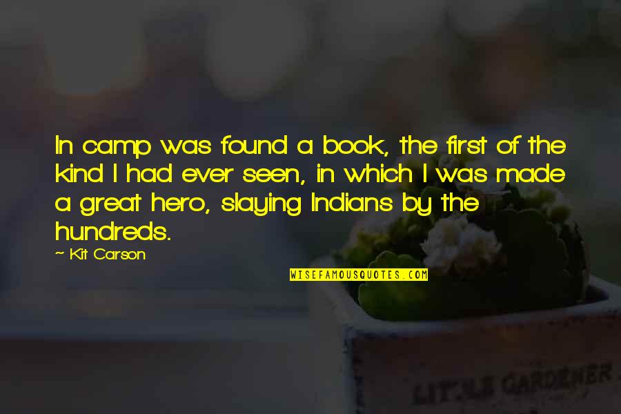 A Great Book Quotes By Kit Carson: In camp was found a book, the first