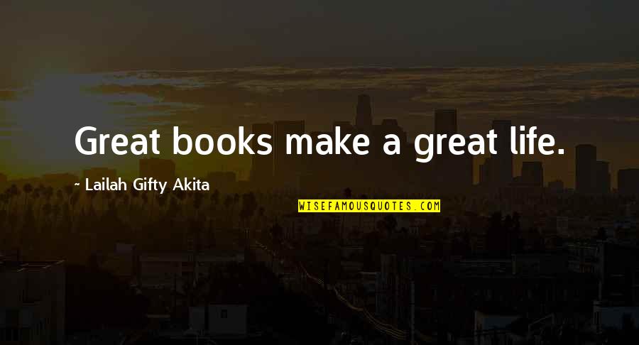A Great Book Quotes By Lailah Gifty Akita: Great books make a great life.