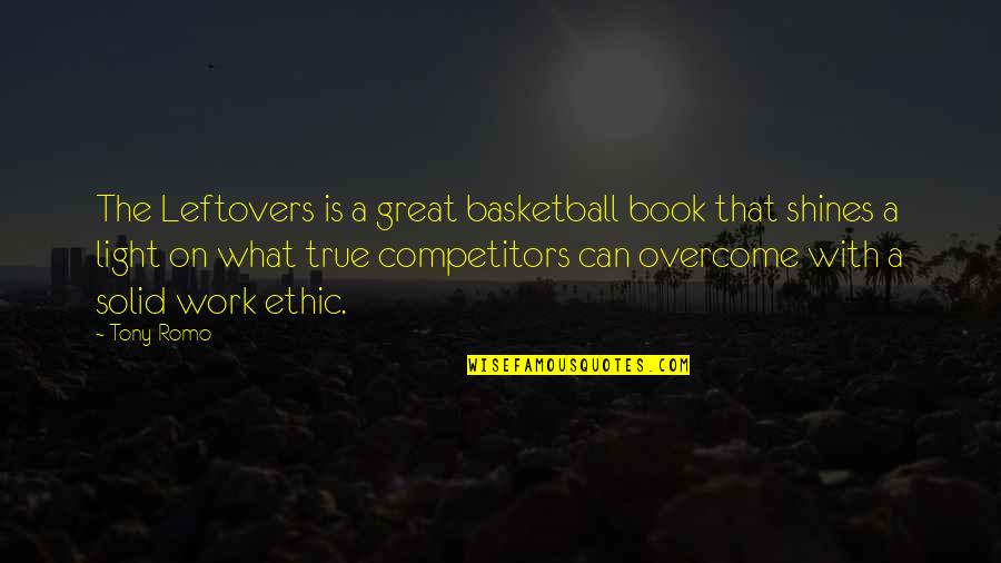 A Great Book Quotes By Tony Romo: The Leftovers is a great basketball book that