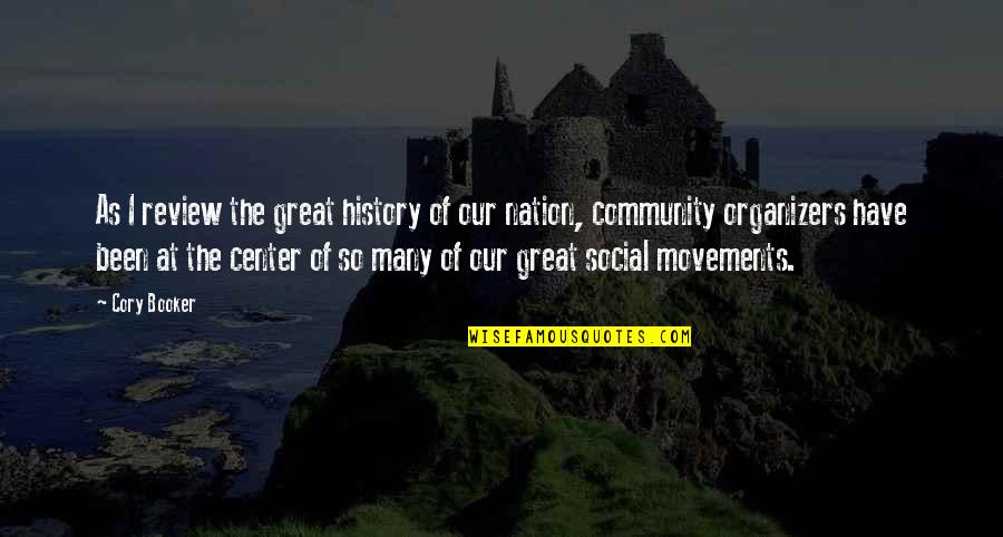 A Great Community Quotes By Cory Booker: As I review the great history of our A Great Community Quotes By Cory Booker: As I review the great history of our