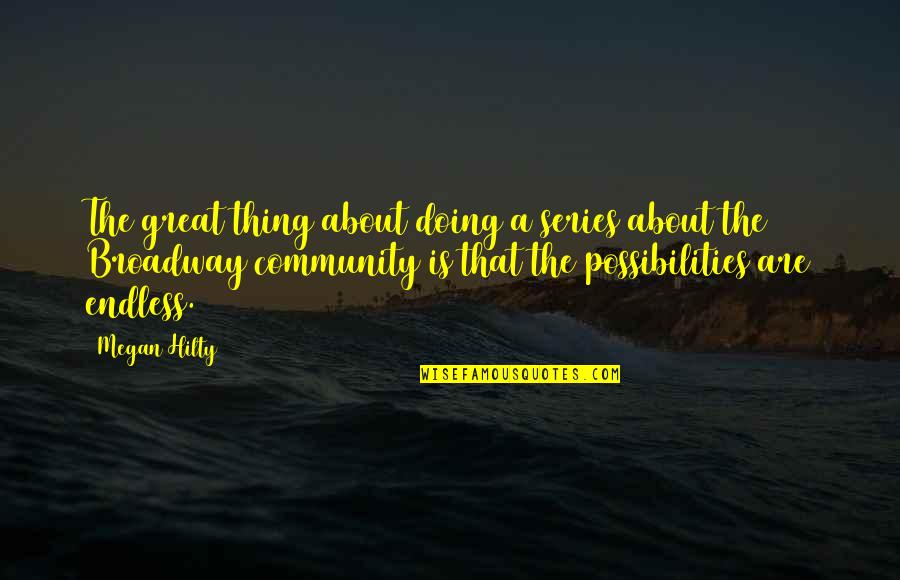 A Great Community Quotes By Megan Hilty: The great thing about doing a series about A Great Community Quotes By Megan Hilty: The great thing about doing a series about
