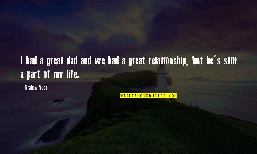 A Great Dad Quotes By Graham Yost: I had a great dad and we had