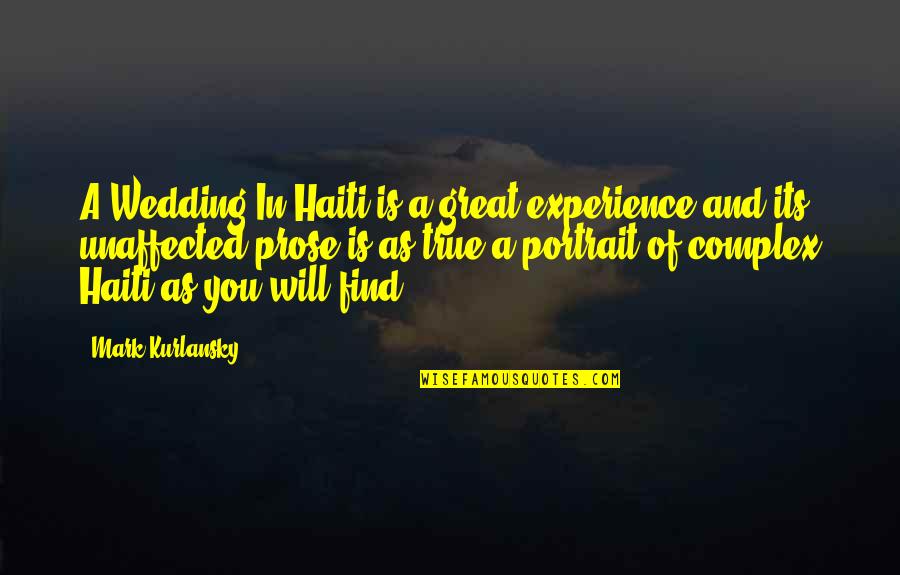 A Great Experience Quotes By Mark Kurlansky: A Wedding In Haiti is a great experience A Great Experience Quotes By Mark Kurlansky: A Wedding In Haiti is a great experience