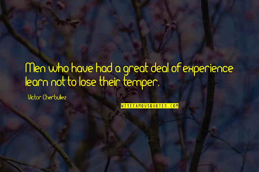 A Great Experience Quotes By Victor Cherbuliez: Men who have had a great deal of A Great Experience Quotes By Victor Cherbuliez: Men who have had a great deal of