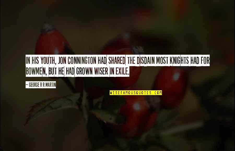 A Great Job Done Quotes By George R R Martin: In his youth, Jon Connington had shared the A Great Job Done Quotes By George R R Martin: In his youth, Jon Connington had shared the