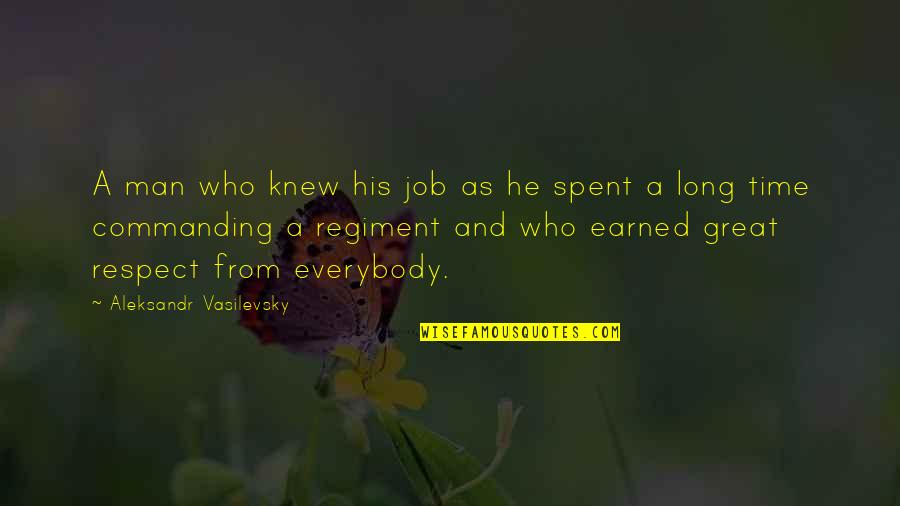 A Great Job Quotes By Aleksandr Vasilevsky: A man who knew his job as he A Great Job Quotes By Aleksandr Vasilevsky: A man who knew his job as he