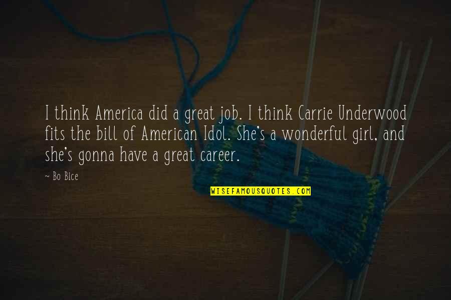 A Great Job Quotes By Bo Bice: I think America did a great job. I A Great Job Quotes By Bo Bice: I think America did a great job. I