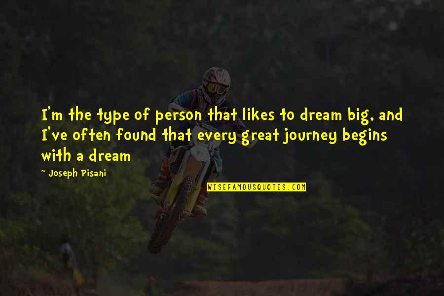 A Great Journey Quotes By Joseph Pisani: I'm the type of person that likes to A Great Journey Quotes By Joseph Pisani: I'm the type of person that likes to