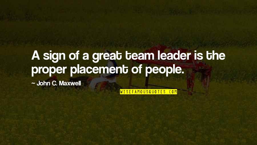 A Great Leader Quotes By John C. Maxwell: A sign of a great team leader is