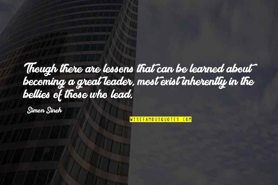 A Great Leader Quotes By Simon Sinek: Though there are lessons that can be learned