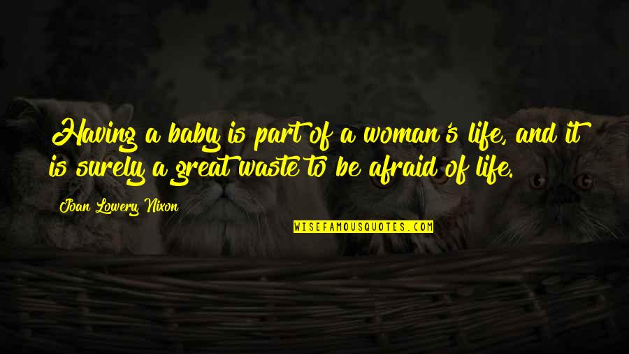 A Great Life Quotes By Joan Lowery Nixon: Having a baby is part of a woman's