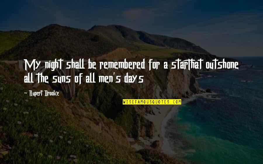 A Great Lover Quotes By Rupert Brooke: My night shall be remembered for a starThat