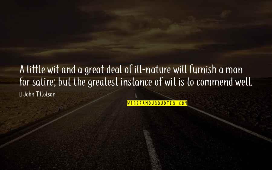 A Great Man Quotes By John Tillotson: A little wit and a great deal of