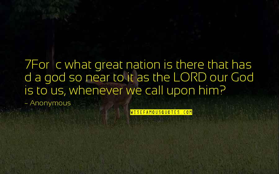 A Great Nation Quotes By Anonymous: 7For c what great nation is there that