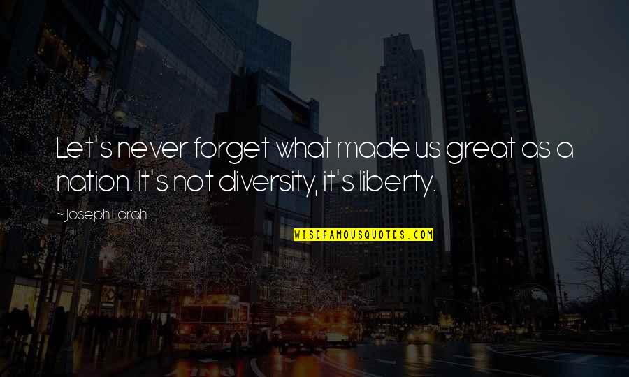 A Great Nation Quotes By Joseph Farah: Let's never forget what made us great as