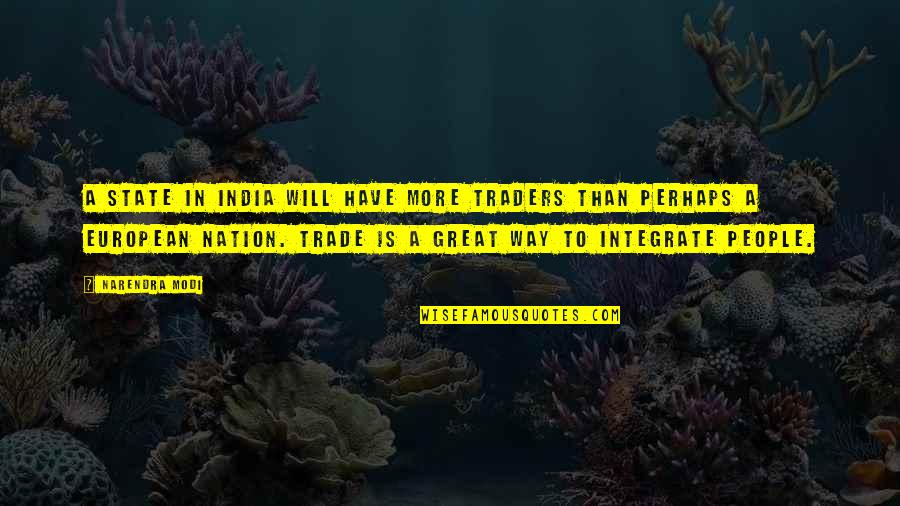 A Great Nation Quotes By Narendra Modi: A state in India will have more traders