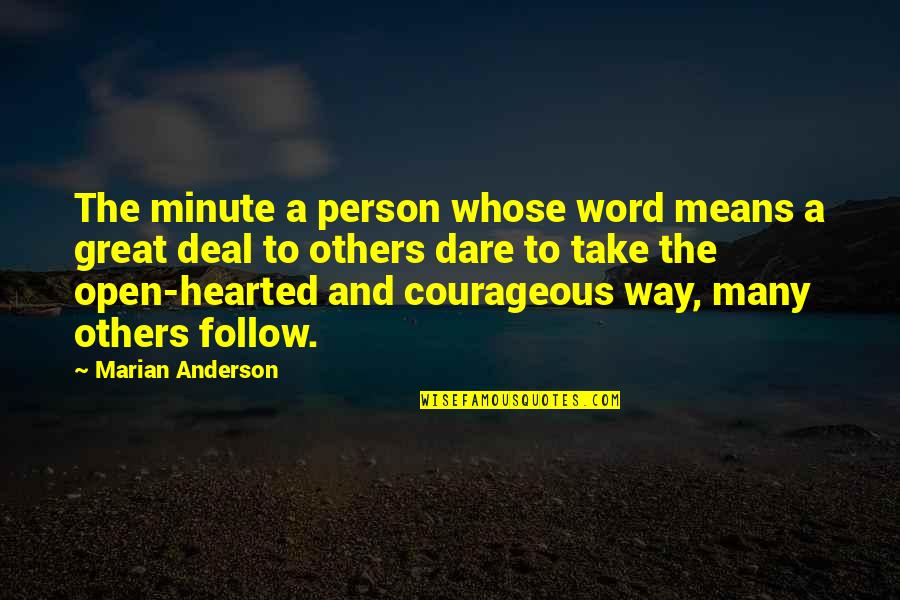 A Great Person Quotes By Marian Anderson: The minute a person whose word means a