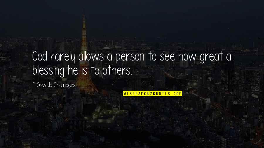 A Great Person Quotes By Oswald Chambers: God rarely allows a person to see how