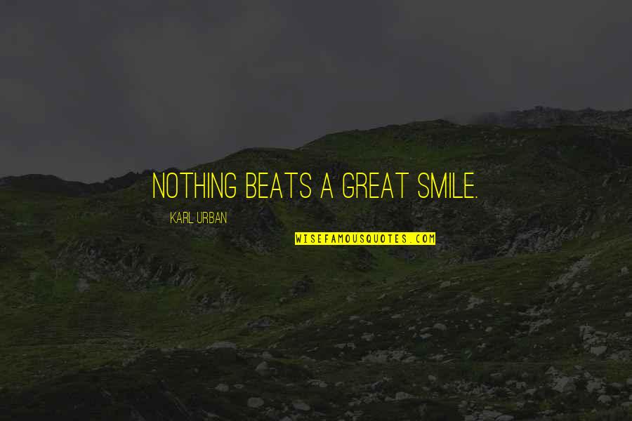 A Great Smile Quotes By Karl Urban: Nothing beats a great smile. A Great Smile Quotes By Karl Urban: Nothing beats a great smile.