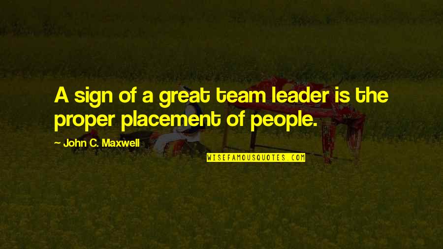 A Great Team Quotes By John C. Maxwell: A sign of a great team leader is