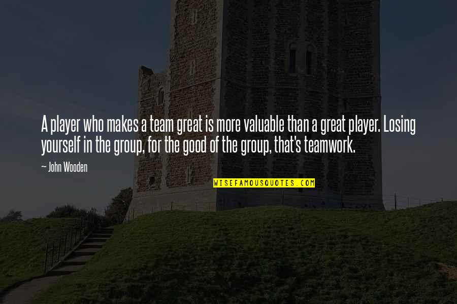 A Great Team Quotes By John Wooden: A player who makes a team great is