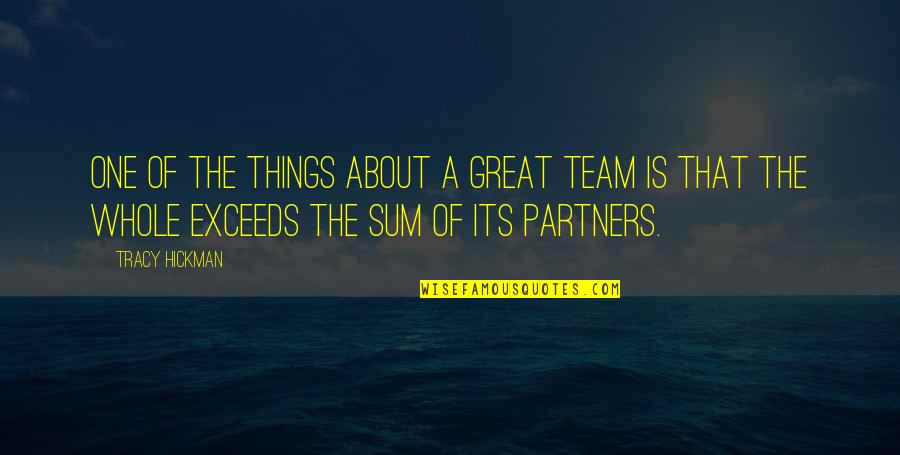 A Great Team Quotes By Tracy Hickman: One of the things about a great team