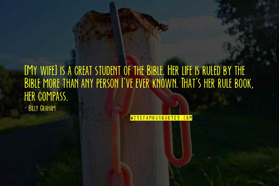 A Great Wife Quotes By Billy Graham: [My wife] is a great student of the